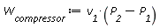 W__compressor := v__1*(P__2-P__1)