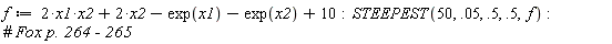 f := 2*x1*x2+2*x2-exp(x1)-exp(x2)+10; STEEPEST(50, 0.5e-1, .5, .5, f)