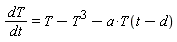 dT/dt = T-T^3-a*T(t-d)