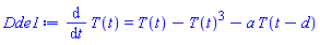 diff(T(t), t) = T(t)-T(t)^3-a*T(t-d)