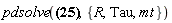 pdsolve(`casesplit/ans`([R(Y) = (1/4)*(2*`&rfr;`+m)^2/`&rfr;`, `&mfr;`^2 = 1/m, diff(Tau(Y), `&tfr;`) = -1, diff(Tau(Y), `&rfr;`) = 0, diff(Tau(Y), vartheta) = 0, diff(Tau(Y), varphi) = 0], [`&mfr;` <> 0]), {R, Tau, mt})