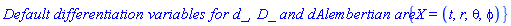 `Default differentiation variables for d_, D_ and dAlembertian are: `*{X = (t, r, theta, phi)}