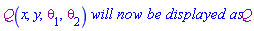 Q(x, y, theta[1], theta[2])*`will now be displayed as`*Q