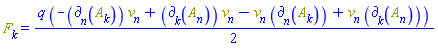 F[k](X) = (1/2)*q*(-Physics:-`*`(Physics:-d_[n](A[k](X), [X]), v[n])+Physics:-`*`(Physics:-d_[k](A[n](X), [X]), v[n])-Physics:-`*`(v[n], Physics:-d_[n](A[k](X), [X]))+Physics:-`*`(v[n], Physics:-d_[k](A[n](X), [X])))