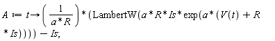 A := proc (t) options operator, arrow; LambertW(a*R*Is*exp(a*(V(t)+R*Is)))/(a*R)-Is end proc