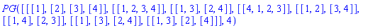 PG([[[1], [2], [3], [4]], [[1, 2, 3, 4]], [[1, 3], [2, 4]], [[4, 1, 2, 3]], [[1, 2], [3, 4]], [[1, 4], [2, 3]], [[1], [3], [2, 4]], [[1, 3], [2], [4]]], 4)
