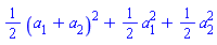 (1/2)*(a[1]+a[2])^2+(1/2)*a[1]^2+(1/2)*a[2]^2