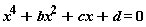 x^4+b*x^2+cx+d = 0