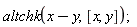 altchk(x-y, [x, y])