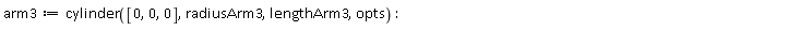 arm3 := cylinder([0, 0, 0], radiusArm3, lengthArm3, opts)