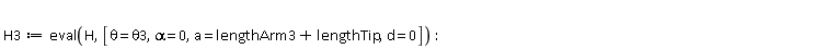H3 := eval(H, [theta = theta3, alpha = 0, a = lengthArm3+lengthTip, d = 0])