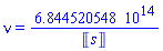 nu = 0.6844520548e15/Units:-Unit('s')