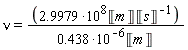 nu = 2.9979*10^8*Unit('m')/(Unit('s')*(.438*10^(-6)*Unit('m')))