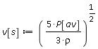v[s] := (5*P[av]/(3*rho))^(1/2)