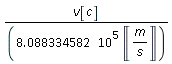v[c]/(8.088334582*10^5*Unit('m'/'s'))