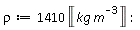 rho := 1410*Unit('kg'/'m'^3)