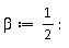 beta := 1/2