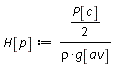 H[p] := (1/2)*P[c]/(rho*g[av])