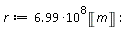 r := 6.99*10^8*Unit('m')