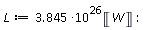 L := 3.845*10^26*Unit('W')