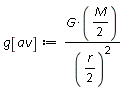 g[av] := (1/2)*G*M/((1/2)*r)^2