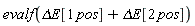 evalf(`&Delta;E`[pos]+`&Delta;E`[2*pos])