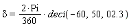 delta = (2*Pi*(1/360))*deci(-60, 50, 2.3)