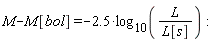 M-M[bol] = -2.5*log[10](L/L[s])
