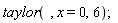 "taylor(  , x=0,6);"