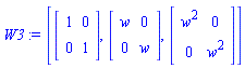 W3 := [Matrix(2, 2, {}, storage = empty, shape = [identity]), Matrix(2, 2, {(1, 1) = w, (1, 2) = 0, (2, 1) = 0, (2, 2) = w}), Matrix(2, 2, {(1, 1) = w^2, (1, 2) = 0, (2, 1) = 0, (2, 2) = w^2})]