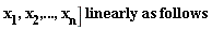 "x[1],x[2],...,x[n]] linearly as follows"