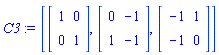 C3 := [Matrix(2, 2, {}, storage = empty, shape = [identity]), Matrix(2, 2, {(1, 1) = 0, (1, 2) = -1, (2, 1) = 1, (2, 2) = -1}), Matrix(2, 2, {(1, 1) = -1, (1, 2) = 1, (2, 1) = -1, (2, 2) = 0})]