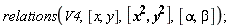relations(V4, [x, y], [x^2, y^2], [alpha, beta])