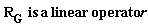 R[G]*is*a*linear*operato*r