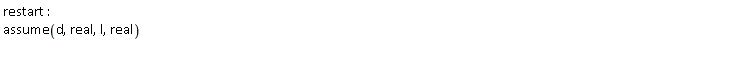restart; assume(d, real, l, real)
