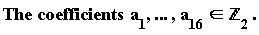 "The coefficients  a[1], ... ,a[16]  in `&Zopf;`[2] ."