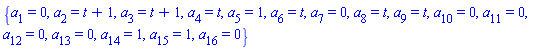 {a[1] = 0, a[2] = t+1, a[3] = t+1, a[4] = t, a[5] = 1, a[6] = t, a[7] = 0, a[8] = t, a[9] = t, a[10] = 0, a[11] = 0, a[12] = 0, a[13] = 0, a[14] = 1, a[15] = 1, a[16] = 0}