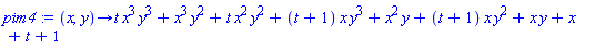 proc (x, y) options operator, arrow; t*x^3*y^3+x^3*y^2+t*x^2*y^2+(t+1)*x*y^3+x^2*y+(t+1)*x*y^2+x*y+x+t+1 end proc