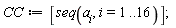 CC := [seq(a[i], i = 1 .. 16)]