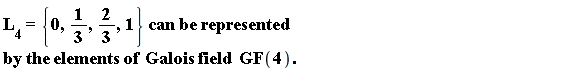 "L[4]={0,1/(3),2/(3),1} can be represented by the elements of  Galois field  GF(4)."