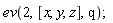 ev(2, [x, y, z], q)