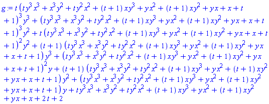 t*(t*y^3*x^3+x^3*y^2+t*y^2*x^2+(t+1)*x*y^3+y*x^2+(t+1)*x*y^2+y*x+x+t+1)^3*y^3+(t*y^3*x^3+x^3*y^2+t*y^2*x^2+(t+1)*x*y^3+y*x^2+(t+1)*x*y^2+y*x+x+t+1)^3*y^2+t*(t*y^3*x^3+x^3*y^2+t*y^2*x^2+(t+1)*x*y^3+y*x^2+(t+1)*x*y^2+y*x+x+t+1)^2*y^2+(t+1)*(t*y^3*x^3+x^3*y^2+t*y^2*x^2+(t+1)*x*y^3+y*x^2+(t+1)*x*y^2+y*x+x+t+1)*y^3+(t*y^3*x^3+x^3*y^2+t*y^2*x^2+(t+1)*x*y^3+y*x^2+(t+1)*x*y^2+y*x+x+t+1)^2*y+(t+1)*(t*y^3*x^3+x^3*y^2+t*y^2*x^2+(t+1)*x*y^3+y*x^2+(t+1)*x*y^2+y*x+x+t+1)*y^2+(t*y^3*x^3+x^3*y^2+t*y^2*x^2+(t+1)*x*y^3+y*x^2+(t+1)*x*y^2+y*x+x+t+1)*y+t*y^3*x^3+x^3*y^2+t*y^2*x^2+(t+1)*x*y^3+y*x^2+(t+1)*x*y^2+y*x+x+2*t+2