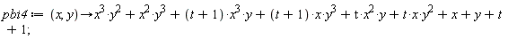 pbi4 := proc (x, y) options operator, arrow; x^3*y^2+x^2*y^3+(t+1)*x^3*y+(t+1)*x*y^3+t*x^2*y+t*x*y^2+x+y+t+1 end proc