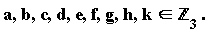 "a,b,c,d,e,f,g,h,k in `&Zopf;`[3] ."