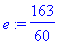 e := 163/60