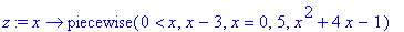 z := proc (x) options operator, arrow; piecewise(0 ...