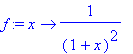 f := proc (x) options operator, arrow; 1/((1+x)^2) ...
