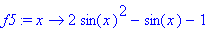 f5 := proc (x) options operator, arrow; 2*sin(x)^2-...