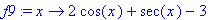 f9 := proc (x) options operator, arrow; 2*cos(x)+se...