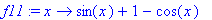 f11 := proc (x) options operator, arrow; sin(x)+1-c...
